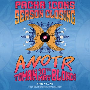 Icons By Pacha with Anotr in Dubai Nightlife