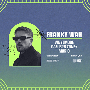 Desert Sound presents Franky Wah In Riyadh Nightlife