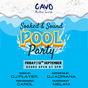 Soaked & Sound Pool Party at Cavo Rooftop Nightlife