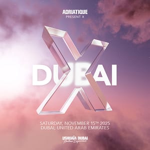 Adriatique Present X at Ushuaïa Dubai Harbour Experience in Dubai – Nightlife Adriatique Present X at Ushuaïa Dubai Harbour Experience in Dubai Nightlife