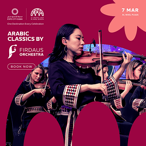 Arabic Classics by Firdaus Orchestra in Dubai – Concerts Arabic Classics by Firdaus Orchestra in Dubai Concerts