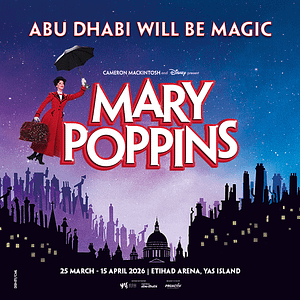 Mary Poppins The Musical in Abu Dhabi – Shows and Theatrical Plays Mary Poppins The Musical in Abu Dhabi Shows and Theatrical Plays