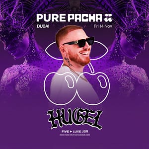 Pure Pacha with Hugel in Dubai Nightlife