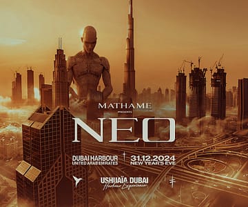 Mathame present NEO at Ushuaïa Dubai Harbour Experience New Years Eve Events