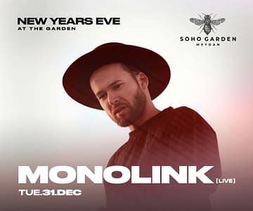 Monolink LIVE on NYE at Soho Garden Meydan in Dubai New Years Eve Events